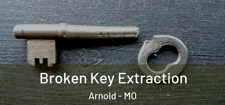  Broken Key Extraction Arnold - MO
