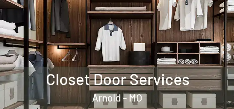 Closet Door Services Arnold - MO