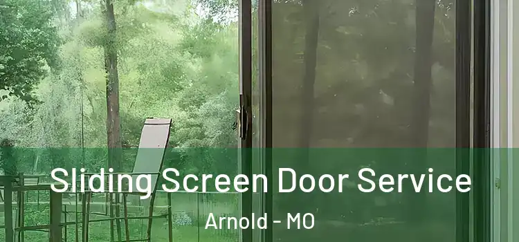 Sliding Screen Door Service Arnold - MO