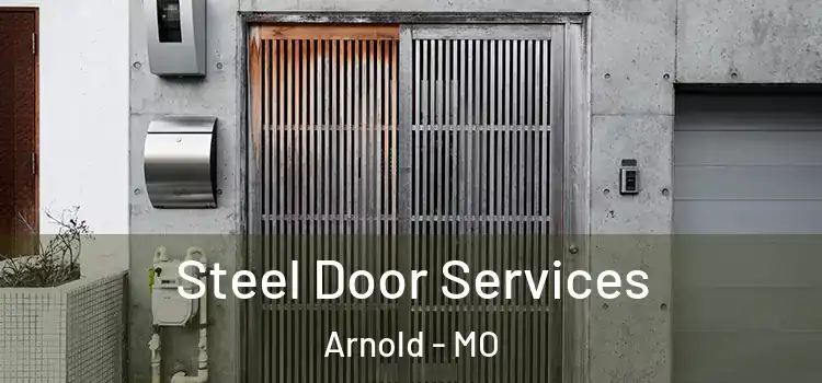 Steel Door Services Arnold - MO